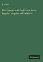 B. Granet: Exercises upon all the French Verbs, Regular, Irregular and Defective, Buch