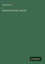 Anonymous: Fall River Public Library, Buch