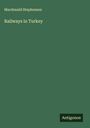 Macdonald Stephenson: Railways in Turkey, Buch