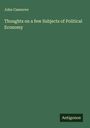John Cazenove: Thoughts on a few Subjects of Political Economy, Buch