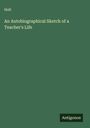 Holt: An Autobiographical Sketch of a Teacher's Life, Buch