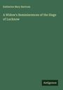 Katherine Mary Bartrum: A Widow's Reminiscences of the Siege of Lucknow, Buch