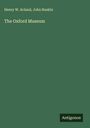 Henry W. Acland: The Oxford Museum, Buch