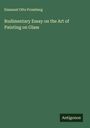 Emanuel Otto Fromberg: Rudimentary Essay on the Art of Painting on Glass, Buch