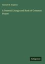 Samuel M. Hopkins: A General Liturgy and Book of Common Prayer, Buch