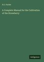R. G. Pardee: A Complete Manual for the Cultivation of the Strawberry, Buch