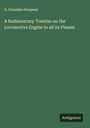 G. Drysdale Dempsey: A Rudimentary Treatise on the Locomotive Engine in all its Phases, Buch