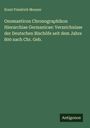 Ernst Friedrich Mooyer: Onomasticon Chronographikon Hierarchiae Germanicae: Verzeichnisse der Deutschen Bischöfe seit dem Jahre 800 nach Chr. Geb., Buch
