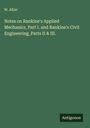 W. Allan: Notes on Rankine's Applied Mechanics_Part I. and Rankine's Civil Engineering_Parts II & III., Buch
