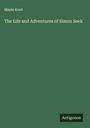 Maple Knot: The Life and Adventures of Simon Seek, Buch