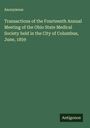 Anonymous: Transactions of the Fourteenth Annual Meeting of the Ohio State Medical Society held in the City of Columbus, June, 1859, Buch
