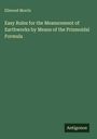 Ellwood Morris: Easy Rules for the Measurement of Earthworks by Means of the Prismoidal Formula, Buch