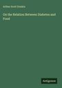 Arthur Scott Donkin: On the Relation Between Diabetes and Food, Buch
