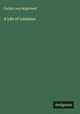 Cecilia Lucy Brightwell: A Life of Linnaeus, Buch