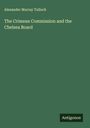 Alexander Murray Tulloch: The Crimean Commission and the Chelsea Board, Buch