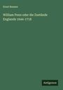 Ernst Bunsen: William Penn oder die Zustände Englands 1644-1718, Buch