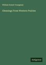 William Ernest Youngman: Gleanings From Western Prairies, Buch