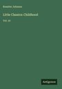 Rossiter Johnson: Little Classics: Childhood, Buch