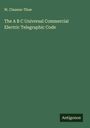 W. Clauson-Thue: The A B C Universal Commercial Electric Telegraphic Code, Buch