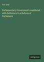 Earl Grey: Parliamentary Government considered with Reference to a Reform of Parliament, Buch