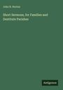 John N. Norton: Short Sermons, for Families and Destitute Parishes, Buch