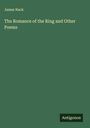 James Nack: The Romance of the Ring and Other Poems, Buch