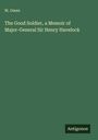 W. Owen: The Good Soldier, a Memoir of Major-General Sir Henry Havelock, Buch