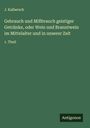J. Kalbersch: Gebrauch und Mißbrauch geistiger Getränke, oder Wein und Branntwein im Mittelalter und in unserer Zeit, Buch