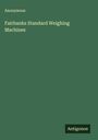 Anonymous: Fairbanks Standard Weighing Machines, Buch