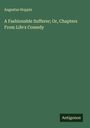 Augustus Hoppin: A Fashionable Sufferer; Or, Chapters From Life's Comedy, Buch