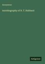 Anonymous: Autobiography of N. T. Hubbard, Buch