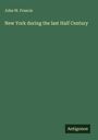 John W. Francis: New York during the last Half Century, Buch
