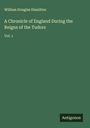 William Douglas Hamilton: A Chronicle of England During the Reigns of the Tudors, Buch