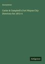 Anonymous: Carier & Campbell's Fort Wayne City Directory for 1873-4, Buch