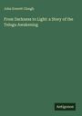John Everett Clough: From Darkness to Light: a Story of the Telugu Awakening, Buch