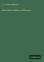 G. J. Whyte-Melville: Katerfelto. A Story of Exmoor, Buch