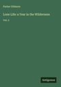 Parker Gillmore: Lone Life: a Year in the Wilderness, Buch