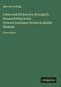 Max Von Eelking: Leben und Wirken des Herzoglich Braunschweig'schen General-Leutnants Friedrich Adolph Riedesel, Buch