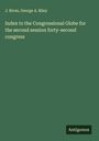 J. Rives: Index to the Congressional Globe for the second session forty-second congress, Buch