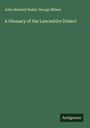 John Howard Nodal: A Glossary of the Lancashire Dialect, Buch