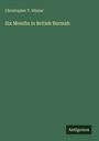 Christopher T. Winter: Six Months in British Burmah, Buch