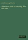 John Armstrong: The Poetical Works of Armstrong, Dyer and Green, Buch