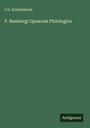 F. G. Schneidewin: F. Bambergi Opuscula Philologica, Buch
