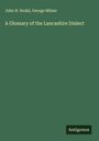 John H. Nodal: A Glossary of the Lancashire Dialect, Buch