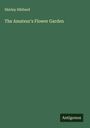 Shirley Hibberd: The Amateur's Flower Garden, Buch