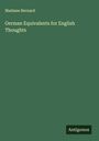 Madame Bernard: German Equivalents for English Thoughts, Buch
