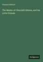 Florence Wilford: The Master of Churchill Abbots, and his Little Friends, Buch