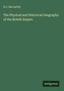 D. C. Maccarthy: The Physical and Historical Geography of the British Empire, Buch