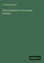 G. Calvert Holland: The Constitution of the Animal Creation, Buch