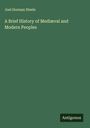 Joel Dorman Steele: A Brief History of Mediæval and Modern Peoples, Buch